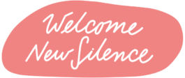 Welcome New Silence